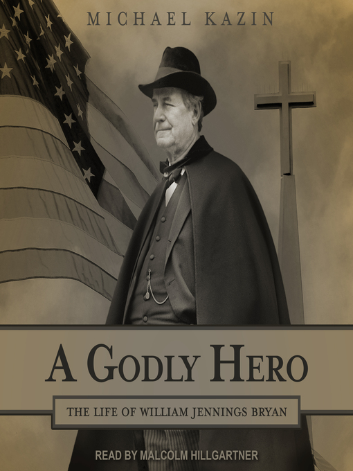 Title details for A Godly Hero by Michael Kazin - Available